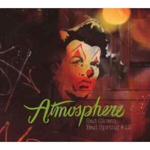 Atmosphere - Sad Clown Bad Spring 12  CD